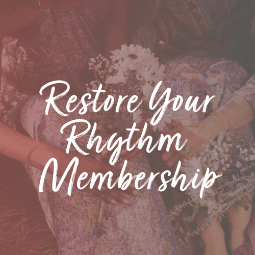 Restore Your Rhythm Membership Restore Your Rhythm Membership