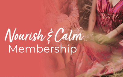 Announcing the Nourish & Calm Membership